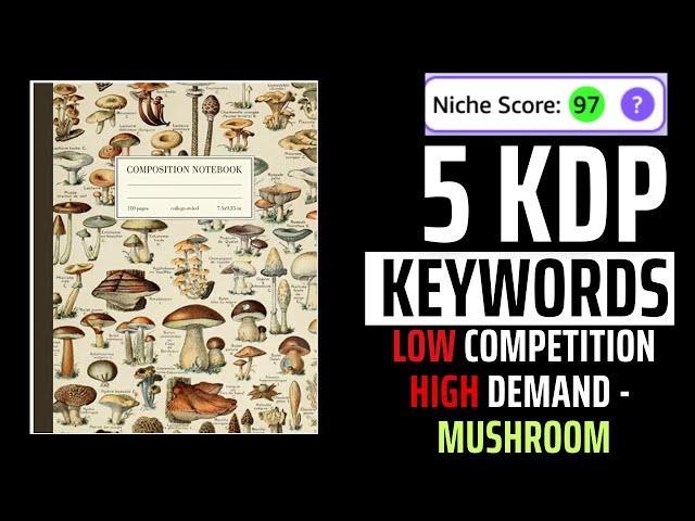 5 Profitable Amazon KDP Keywords for Mushroom Books  | Low Competition & High Demand