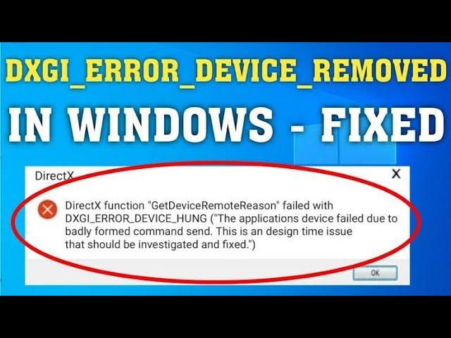 How to Fix DXGI Error Device Removed error DXGI Error Device Removed in Windows 11/10/8/7