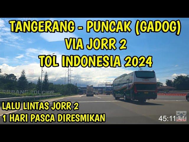 Tangerang - Puncak (Gadog) Via JORR 2 Kurang 50 Menit, Ongkos Tol Sepanjang JORR 2 ● TOLL INDONESIA