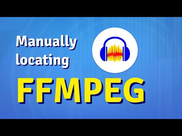 How to manually locate FFMPEG in Audacity 3.2