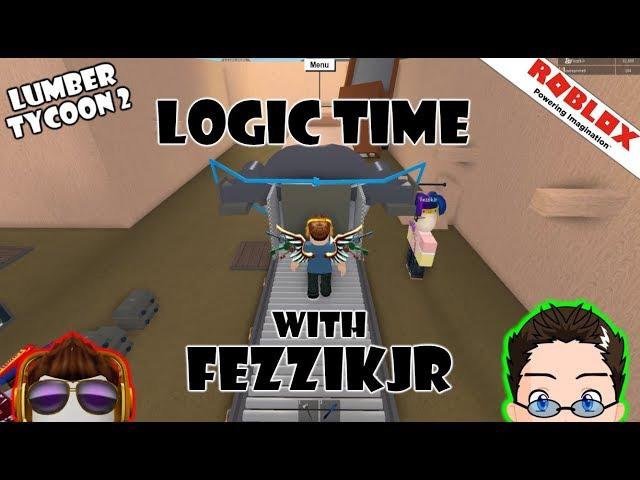 Roblox - Lumber Tycoon 2 - Logic Time w/ FezzikJr