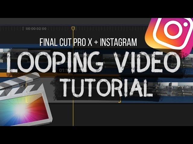 Final Cut Pro X Tutorial | How To Create A Looping Instagram Video