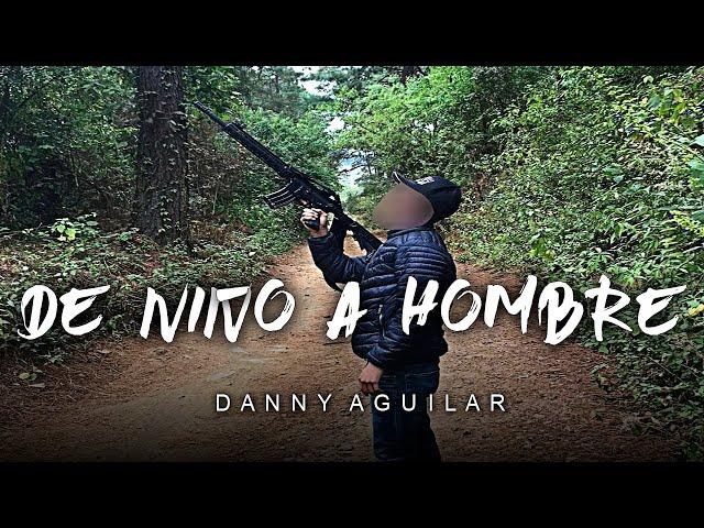 De Niño A Hombre - Danny Aguilar (Corridos 2020)