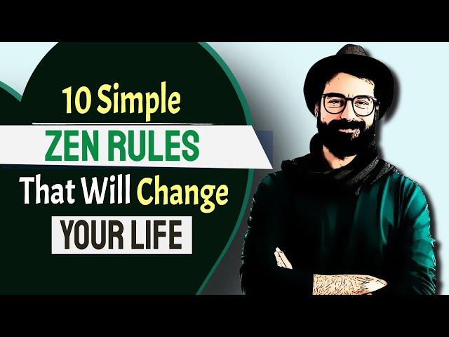 10 Simple ZEN RULES That Will Change Your Life Completely | Zen Meditation