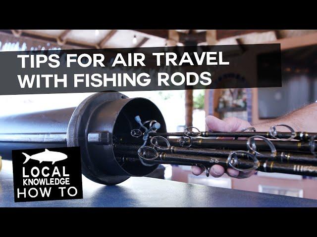 Essential Tips for Air Travel with Fishing Rods  | Local Knowledge Fishing Show