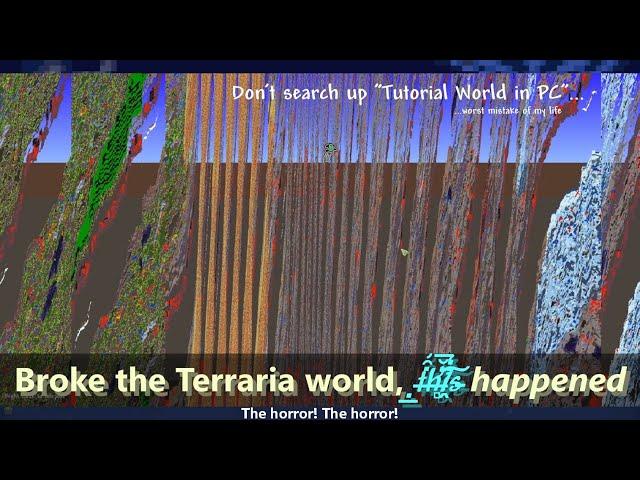 This Terraria world is not suitable for children or those who are easily disturbed... ─ Error world