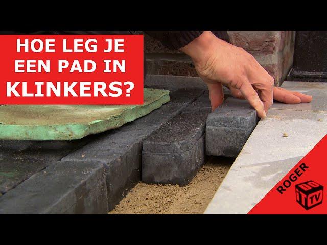 Hoe leg je correct een klinkerpad aan? | Roger