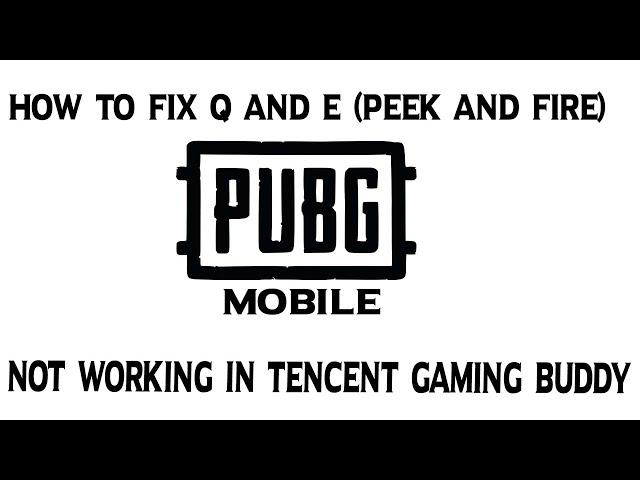 How to Fix Q and E (Peek and Fire) not working in tencent gaming buddy