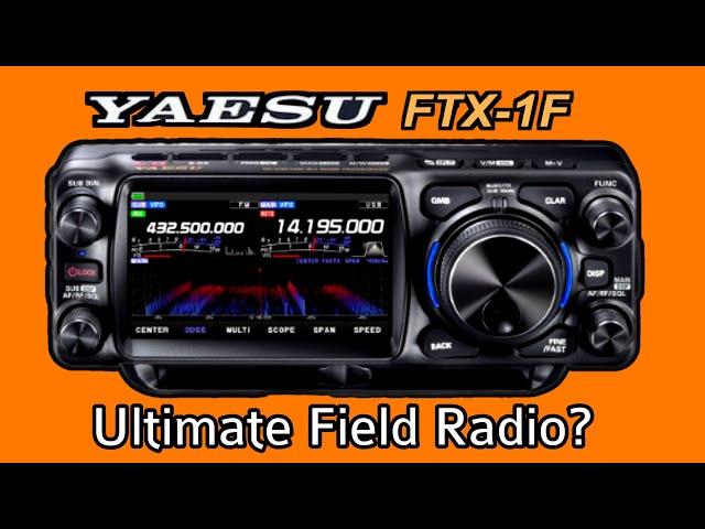 The Ultimate Field Radio? Yaesu FTX-1F