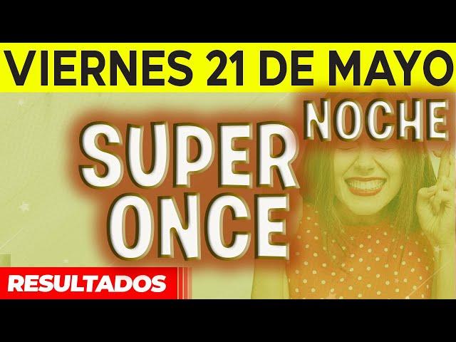 Sorteo Super Once Noche del Viernes 21 de Mayo del 2021