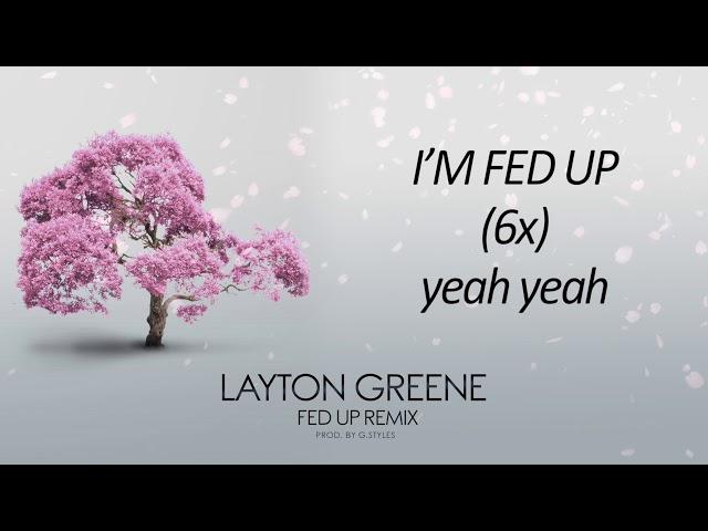 Layton Greene - Fed Up Remix - Official Lyric Video