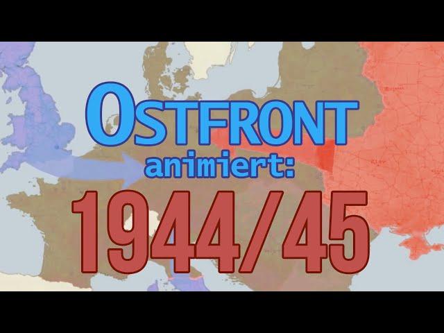 2. Weltkrieg: Ostfront animiert: 1944/45 (deutsche Version)