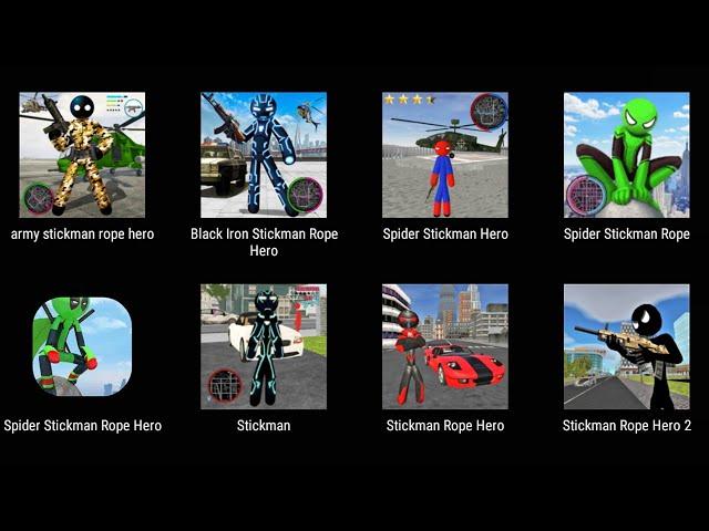 Army Stickman Rope Hero,Black Iron Stickman Rope Hero,Spider Stickman Hero,Spider Stickman Rope