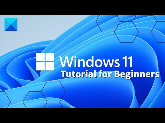 Windows 11 Tutorial for Beginners