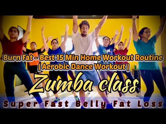 Burn Fat - Best 15 Min Home Workout Routine - Aerobic Dance Workout | Zumba Class | #zumba #fit