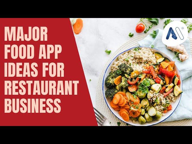 Major Food App Ideas for Restaurant Business | Amar InfoTech