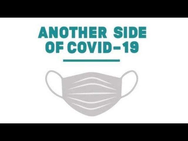 Another Side Of COVID-19