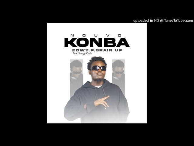 Nouvo Konba - Edwy P. Brain Up Feat Seegy Cash (Official Audio)