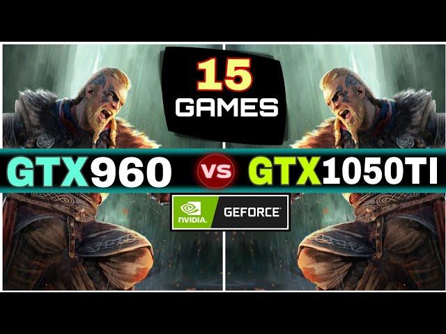 GTX 960 vs GTX 1050 Ti | 15 Games Test | Which Is Best ?