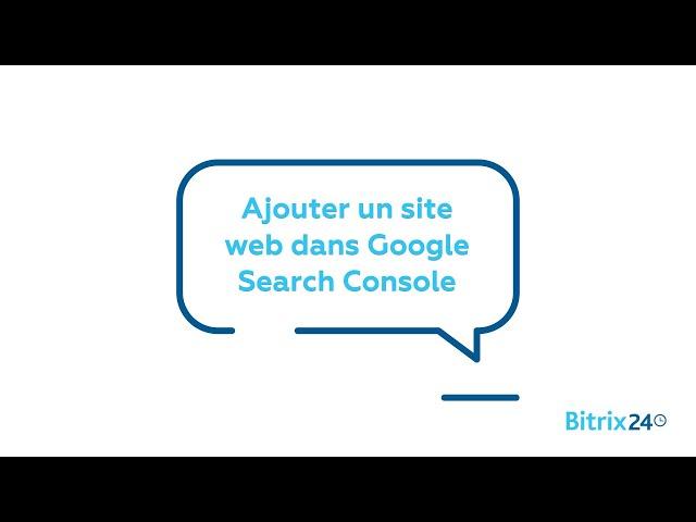 Ajouter un site web dans Google Search Console | Sites - Bitrix24