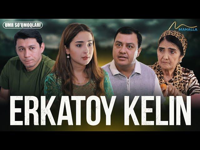 Erkatoy kelin (o'zbek film) | Umr so'qmoqlari