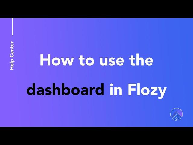 How to use the dashboard in Flozy