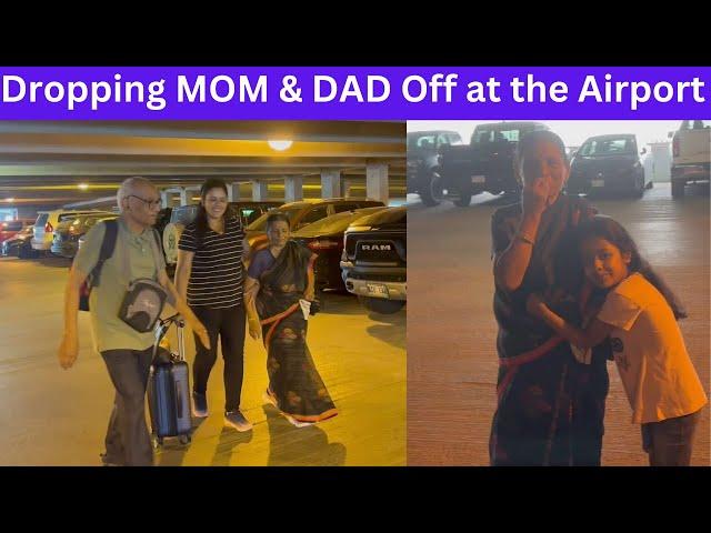 Dropping MOM & DAD Off at the Airport for an Epic INDIA Adventure!