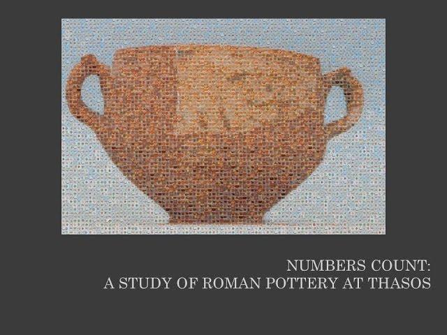 J.-S. Gros, "Numbers count: a study of Roman Pottery at Thasos"