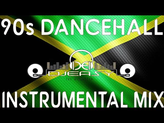 90s Dancehall Best of Instrumentals/Semi Instrumentals Mix Pt.1 By Djeasy