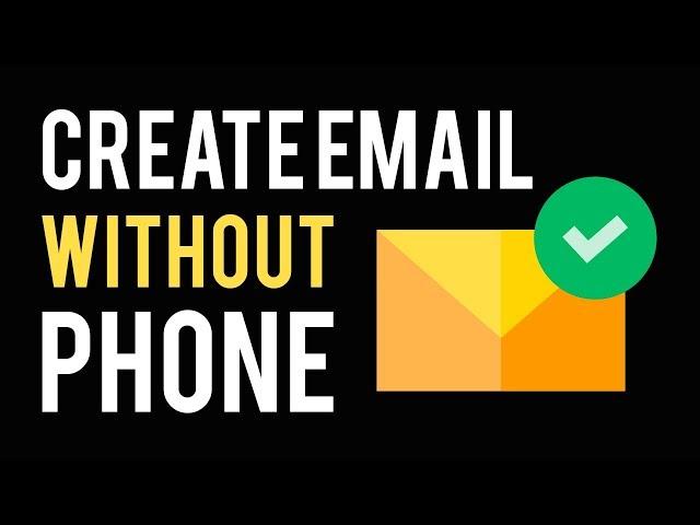 How To Make an Email Without Phone Number (No Phone Verification)