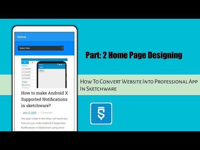 #2 How To Convert Our Website Into A Professional Application In Sketchware | Home Page Designing