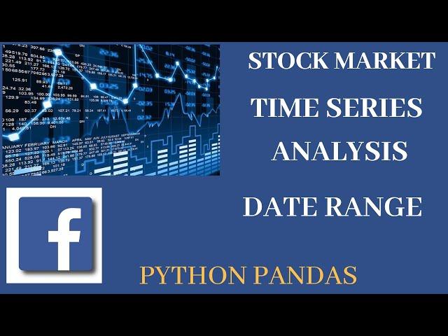 Pandas Time Series Analysis| Time Series Python|Date Range| Facebook Stock data