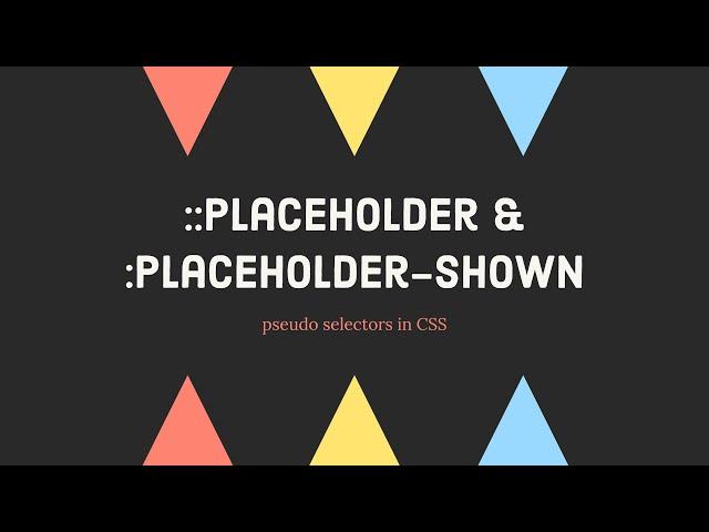 ::placeholder & ::placeholder-shown Pseudo Selectors In CSS !