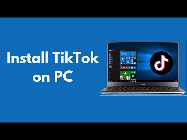 How to Install Tik Tok on PC Updated