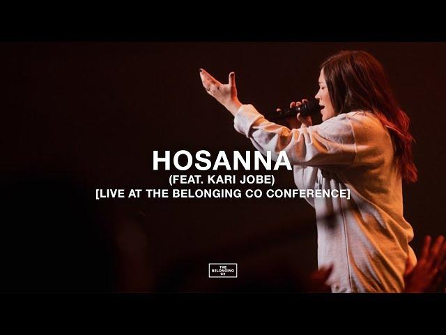 Hosanna (feat. Kari Jobe) (Live from The Belonging Co Conference) // The Belonging Co