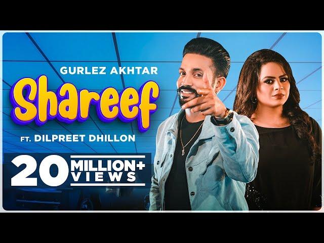 Shareef(HD Video) Gurlej Akhtar Ft Dilpreet Dhillon| New Punjabi Song 2021| Latest Punjabi Song 2021