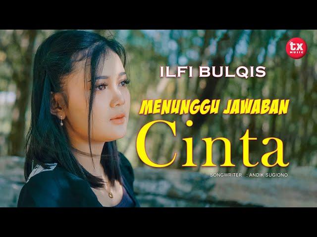 MENUNGGU JAWABAN CINTA - ILFI BULQIS ( Official Music Video)