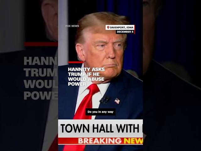 Hannity asks Trump if he would abuse power