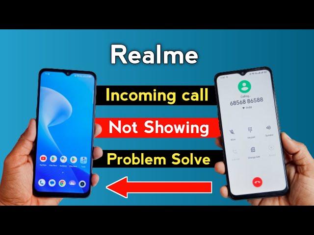 Realme Incoming call Not Showing Problem | How To Solve Incoming call Not Showing