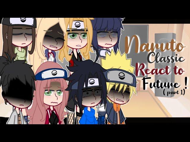 Naruto react to the Future ! | Naruto shippuuden | ( spoiler!!) | part 1