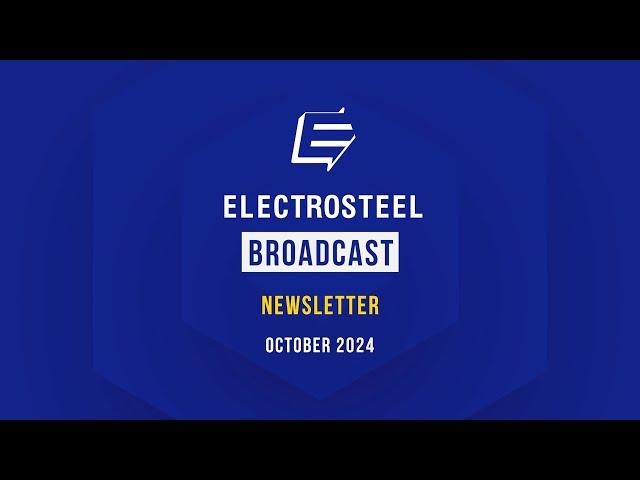 Electrosteel |  Broadcast | October 2024