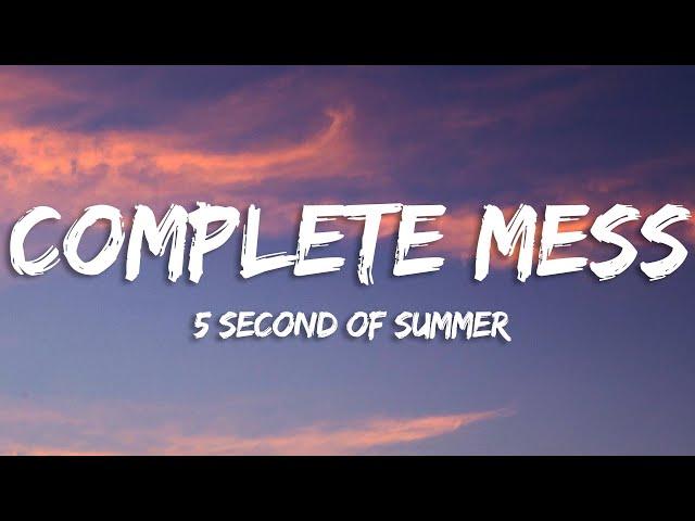 5 Seconds of Summer - COMPLETE MESS (Lyrics)