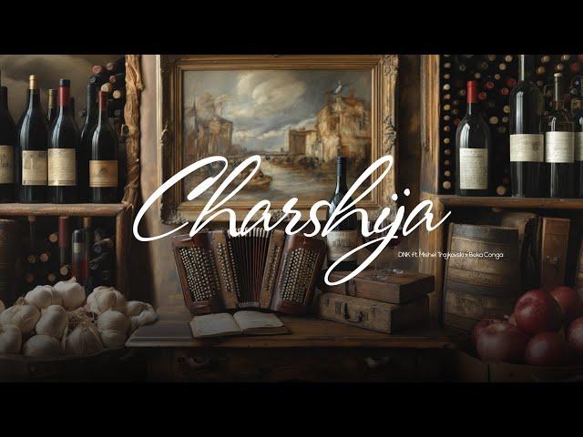 DNK feat. Mishel Trajkovski x Boka Conga - Charshija (official music video ©2024)