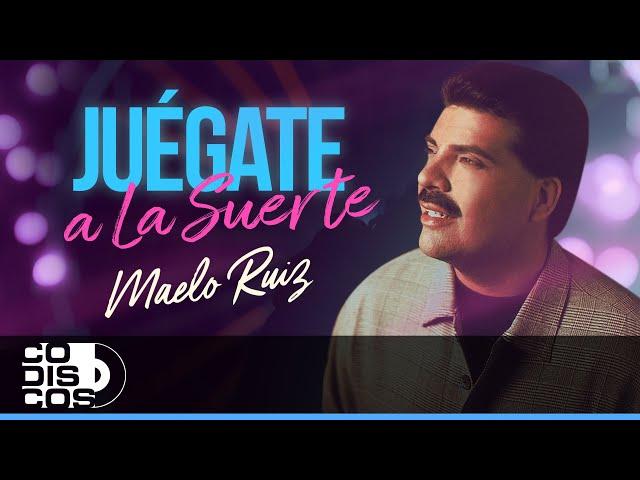 Juégate A La Suerte, Maelo Ruiz - Video