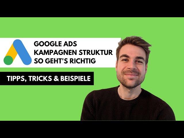 Die beste Google Ads Kampagnenstruktur für maximalen Erfolg