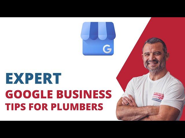 Expert Google Business Tips for Plumbers and HVAC Contractors | Plumber Marketing USA