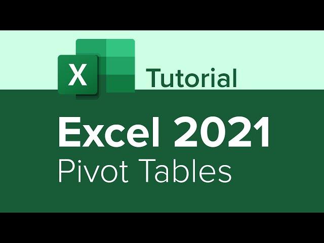 Excel 2021 Pivot Tables Tutorial