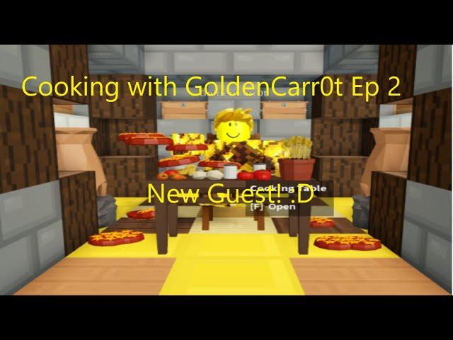 Cooking with GoldenCarr0t Ep 2! (We have a Guest!)