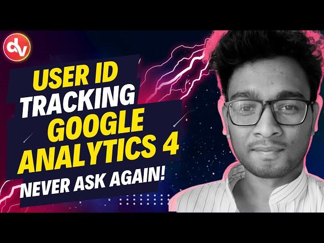 Mastering User ID Tracking: A Comprehensive Guide for Google Analytics (GA4) and GTM Users