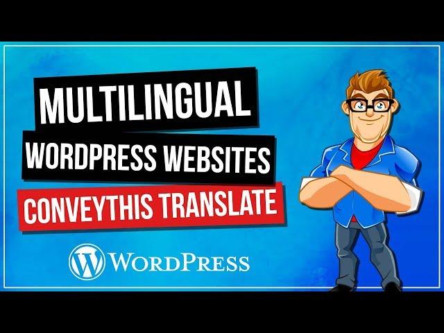 ConveyThis Translate - Easy Multilingual WordPress Websites